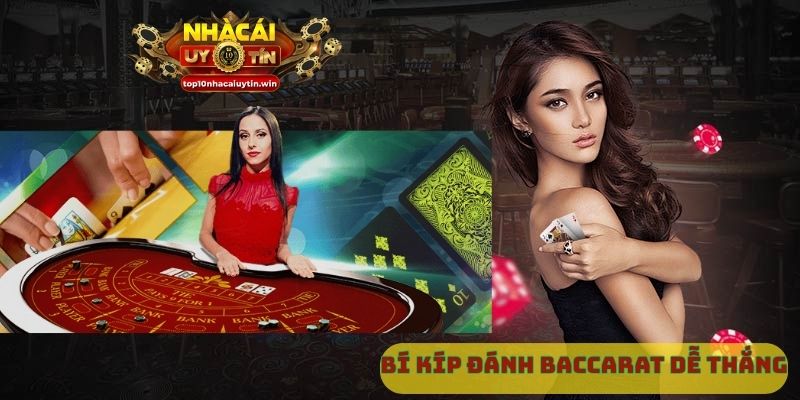 Bí kíp đánh Baccarat dễ thắng