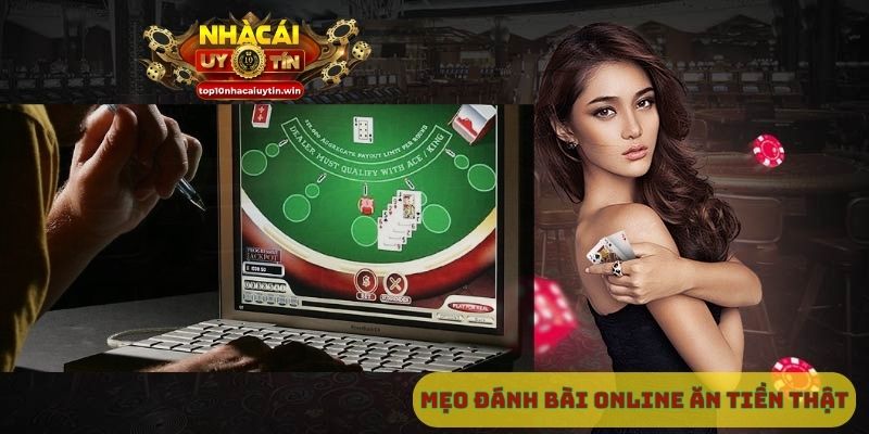 Mẹo đánh bài online ăn tiền thật